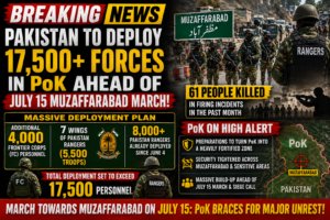 Pakistan Reinforces Security in PoJK Ahead of July 15 Muzaffarabad March; Deployment May Exceed 17,500 Personnel