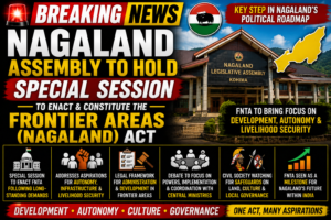 Nagaland Assembly to Hold Special Session to Enact Frontier Areas (Nagaland) Act