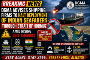 DGMA Advises Shipping Companies to Suspend Deployment of Indian Seafarers Through Strait of Hormuz
