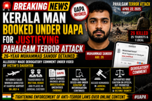Kerala Man Booked Under UAPA for Allegedly Justifying Pahalgam Terror Attack in Social Media Comment