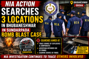 NIA Conducts Searches at Three Locations in Bhubaneswar in Sundarpada Bomb Blast Case