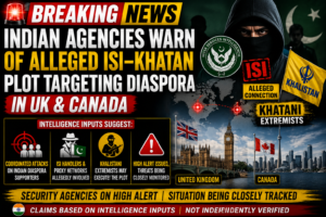 Indian Agencies Warn of Alleged ISI–Khalistani Extremist Plot Targeting Indian Diaspora in UK and Canada